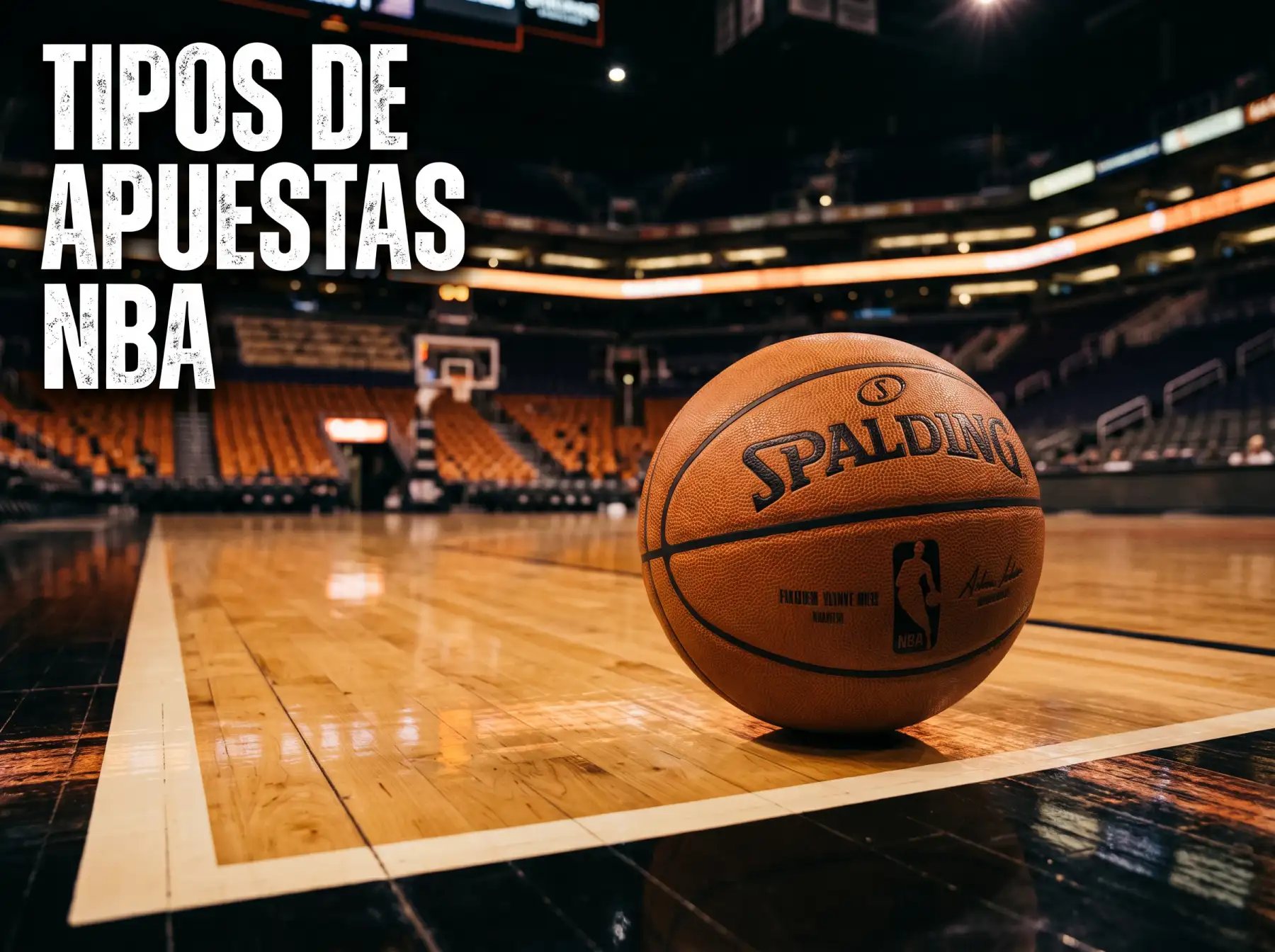 Tipos de apuestas NBA explicados: moneyline, spread, over/under y player props en baloncesto